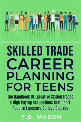 Cover image for Skilled Trade Career Planning For Teens: The Handbook Of Lucrative Skilled Trades & High Paying O...