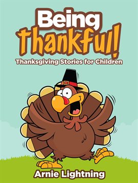 Cover image for Being Thankful: Thanksgiving Stories for Children