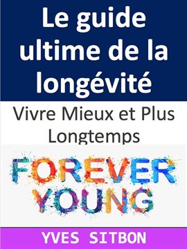 Cover image for Longévité et médecine: Une nouvelle approche pour prévenir les maladies chroniques