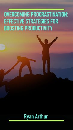 Imagen de portada para Overcoming Procrastination: Effective Strategies for Boosting Productivity