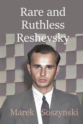 Cover image for Rare and Ruthless Reshevsky