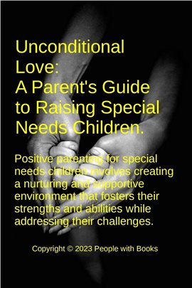 Cover image for Unconditional Love: A Parent's Guide to Raising Special Needs Children