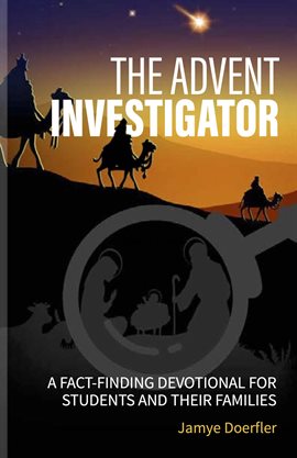 Cover image for The Advent Investigator: A Fact-Finding Devotional for Students and Their Families