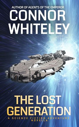 Cover image for The Lost Generation: A Science Fiction Adventure Novella