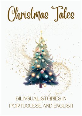 Cover image for Christmas Tales: Bilingual Stories in Portuguese and English