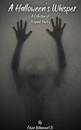 Cover image for A Halloween's Whisper: A Collection of Original Poetry