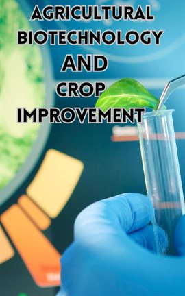 Cover image for Agricultural Biotechnology and Crop Improvement