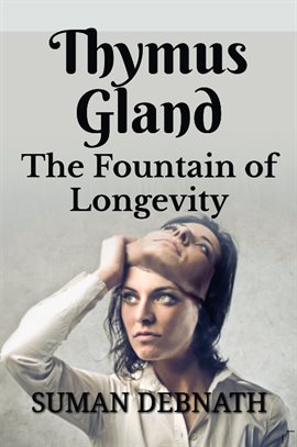 Cover image for Thymus Gland: The Fountain of Longevity