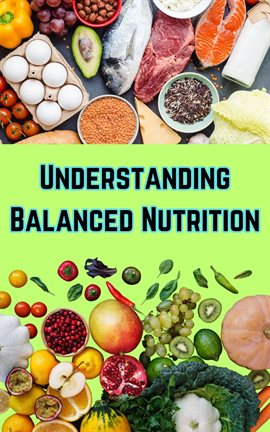 Cover image for Understanding Balanced Nutrition