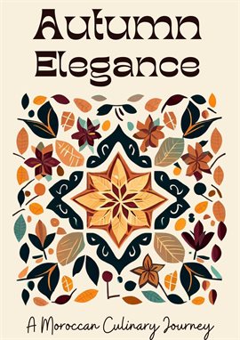 Cover image for Autumn Elegance: A Moroccan Culinary Journey