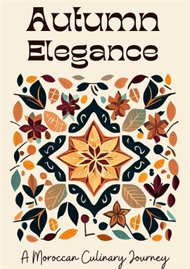 Imagen de portada para Autumn Elegance: A Moroccan Culinary Journey