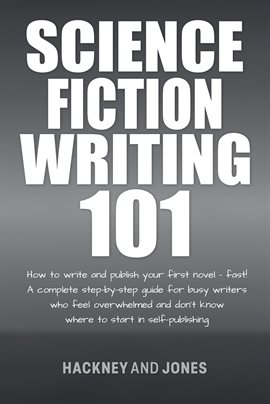 Cover image for Science Fiction Writing 101: How to Write and Publish Your First Novel - Fast!