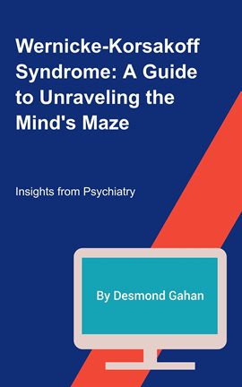 Imagen de portada para Wernicke-Korsakoff Syndrome: A Guide to Unraveling the Mind's Maze