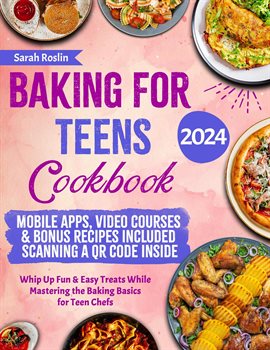 Imagen de portada para Baking for Teens Cookbook: Whip Up Fun & Easy Treats While Mastering the Baking Basics for Teen C...