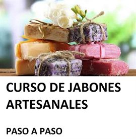 Cover image for Curso de jabones artesanales, paso a paso