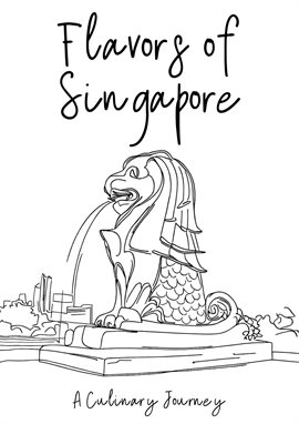 Cover image for Flavors of Singapore: A Culinary Journey