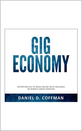 Cover image for Gig Economy: Opportunities to Work Online With Freelance or Remote Smart Working