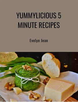 Imagen de portada para 5 Minute Recipes From Yummylicious Recipes