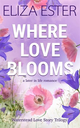 Imagen de portada para Where Love Blooms: A Later in Life Romance