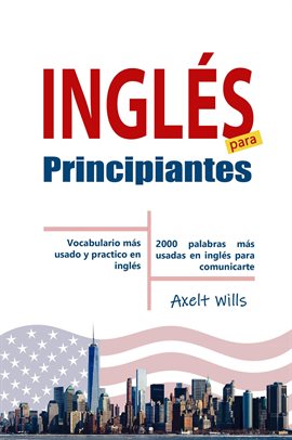 Cover image for Inglés para Principiantes Vocabulario Más Usado y Practico en Inglés – 2000 Palabras más Usadas