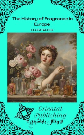 Cover image for The History of Fragrance in Europe