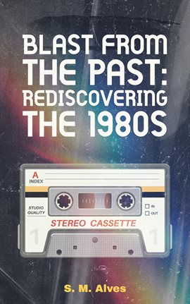 Cover image for Blast From the Past - Rediscovering the 1980s