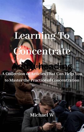 Cover image for Learning To Concentrate