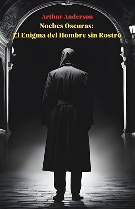 Cover image for Noches Oscuras: El Enigma del Hombre sin Rostro