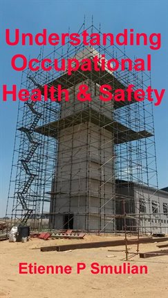 Cover image for Understanding Occupational Health & Safety