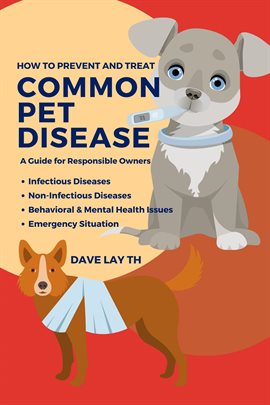 Cover image for How to Prevent and Treat Common Pet Diseases: A Guide for Responsible Owners