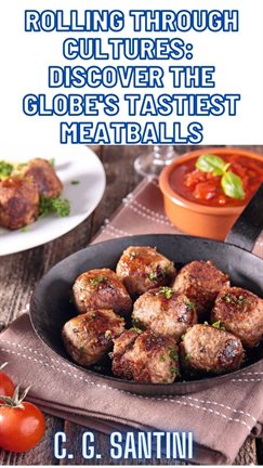 Imagen de portada para Rolling Through Cultures: Discover the Globe's Tastiest Meatballs