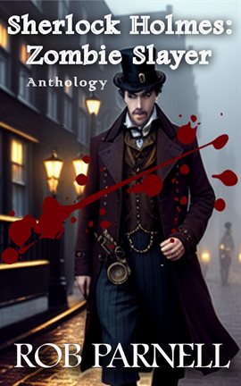 Cover image for Sherlock Holmes Zombie Slayer Anthology