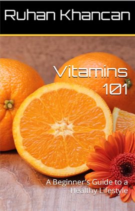 Cover image for Vitamins 101: A Beginner's Guide to a Healthy Lifestyle