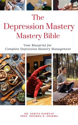 Imagen de portada para The Depression Mastery Bible: Your Blueprint for Complete Depression Management