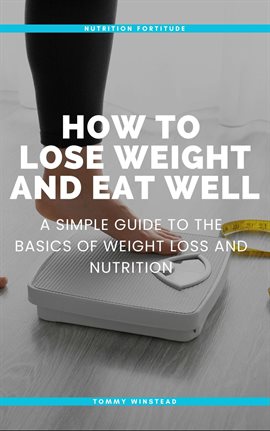 Cover image for How to Lose Weight and Eat Well