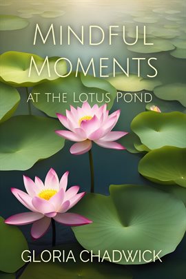 Cover image for Mindful Moments at the Lotus Pond