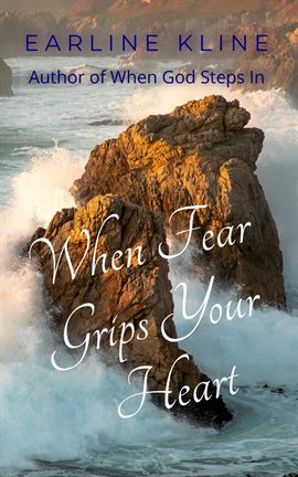 Cover image for When Fear Grips Your Heart