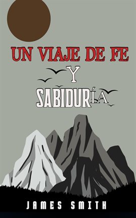 Cover image for Un Viaje De Fe Y Sabiduría