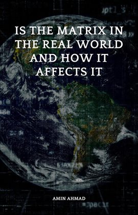 Cover image for Is the Matrix in the Real World and How It Affects It