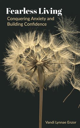 Cover image for Fearless Living: Conquering Anxiety and Building Confidence