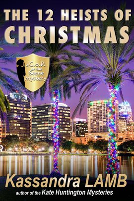 Cover image for The Twelve Heists of Christmas: A C.O.P. on the Scene Short Mystery