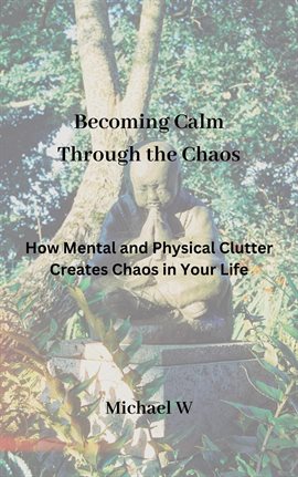 Cover image for Becoming Calm Through the Chaos