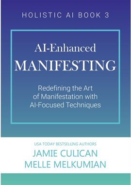 Imagen de portada para Ai-Enhanced Manifesting (Redefining the Art of Manifesting With Ai-Focused Techniques)