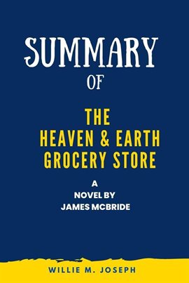Cover image for Summary of the Heaven & Earth Grocery Store a Novel by James McBride