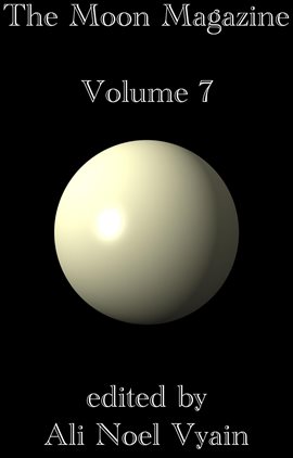 Cover image for The Moon Magazine Volume 7