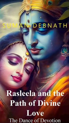 Cover image for The Dance of Devotion: Rasleela and the Path of Divine Love