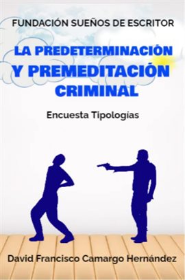 Cover image for La Predeterminación y Premeditación Criminal