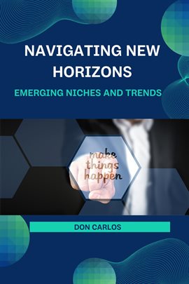Cover image for Navigating New Horizons: Emerging Niches and Trends
