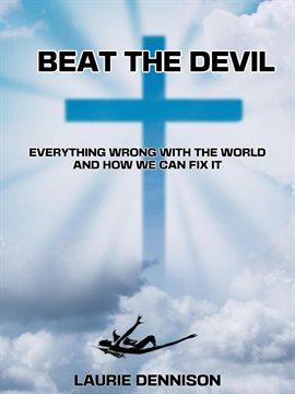 Cover image for Beat the Devil - Everything Wrong With the World and How We Can Fix It