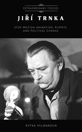 Imagen de portada para Jiri Trnka: Stop Motion Animation, Puppets, and Political Change